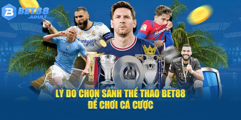 Thể thao BET88 sảnh game nên trải nghiệm năm 2025 